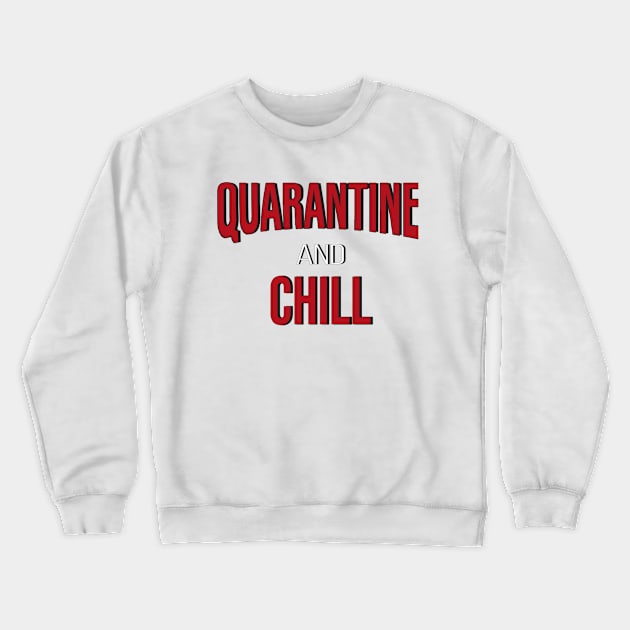 Quarantine and chill Crewneck Sweatshirt by Life&StyleStore